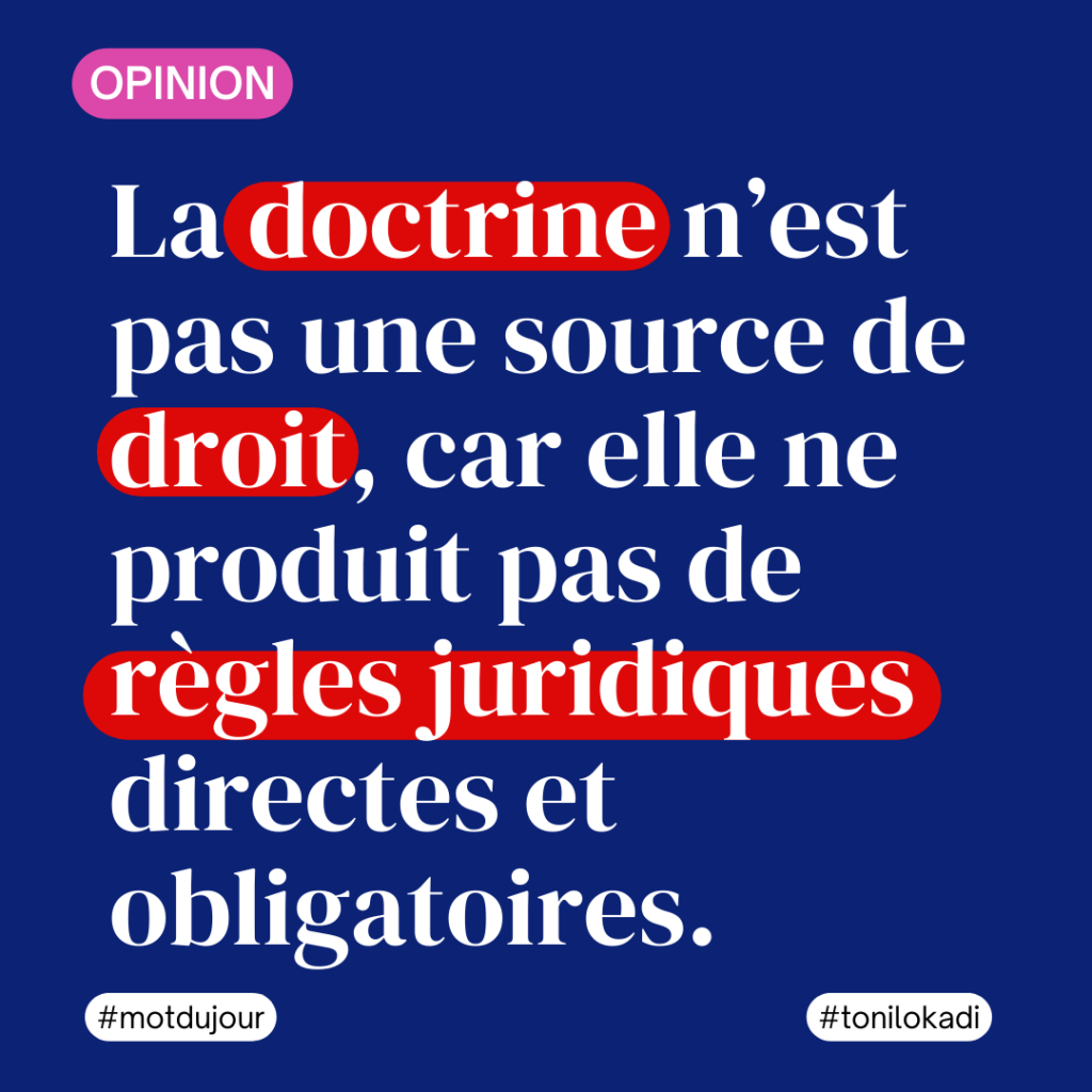 La doctrine n’est pas une source de droit, car elle ne produit pas de règles juridiques directes et obligatoires. La doctrine est en effet une interprétation et une analyse des règles juridiques, qui peut être faite par des professeurs de droit, des avocats, des magistrats ou des juristes. La doctrine est donc une source d’information et d’aide à la décision, mais elle n’est pas une source de droit.